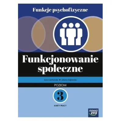 Funkcje psychofizyczne. Funkcjonowanie spo�eczne. Poziom 3. Karty pracy - Jolanta  Majkowska, Zyta  Czechowska
