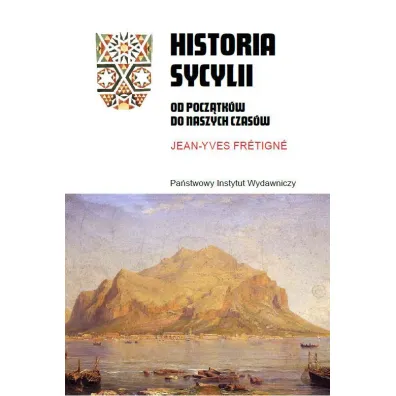 Historia Sycylii. Od pocz�tk�w do naszych czas�w - Jean-Yves Fr�tign�