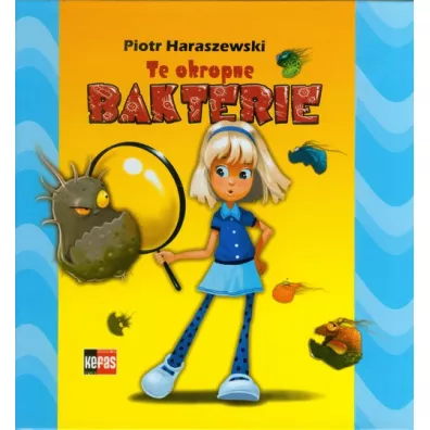 Te okropne bakterie - Piotr Haraszewski