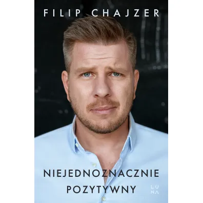 Niejednoznacznie pozytywny - Filip Chajzer