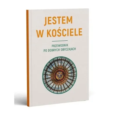 Jestem w Ko�ciele. Przewodnik po dobrych obyczajach - Krzysztof Kosobucki