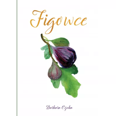 Figowce - Barbara Czuba