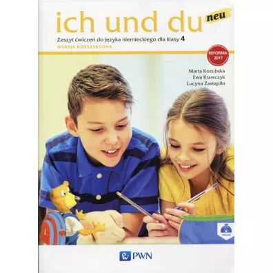Ich und du neu 4. Zeszyt �wicze� do j�zyka niemieckiego. Wersja rozszerzona - Ewa Krawczyk, Lucyna Zast�pi�o, Marta Kozubska