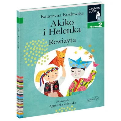 Akiko i Helenka. Rewizyta. Czytam sobie. Poziom 2