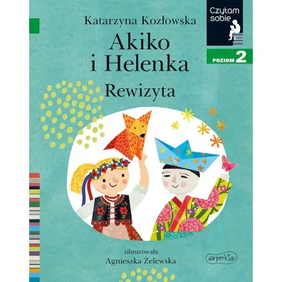 Akiko i Helenka. Rewizyta. Czytam sobie. Poziom 2
