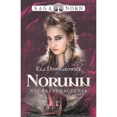 Norunn, ni� przeznaczenia. Saga Norn. Tom 3 - Ela Downarowicz