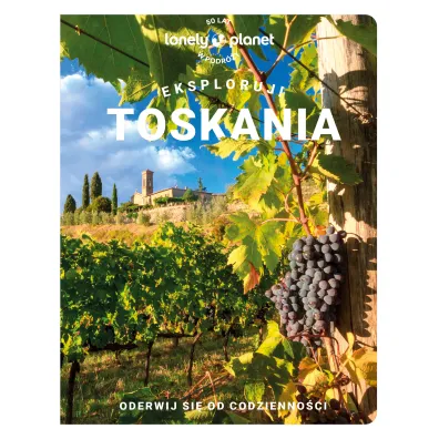 Toskania. Eksploruj!