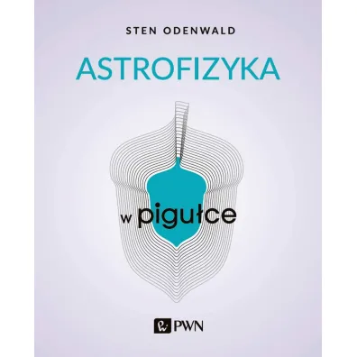 Astrofizyka w pigu�ce - Sten Odenwald