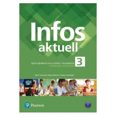 Infos aktuell 3. J�zyk Niemiecki. Podr�cznik + kod (Interaktywny podr�cznik). Liceum i Technikum