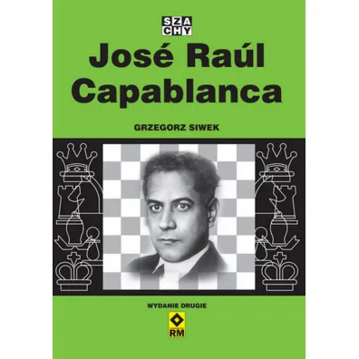 Jose Raul Capablanca - Grzegorz Siwek
