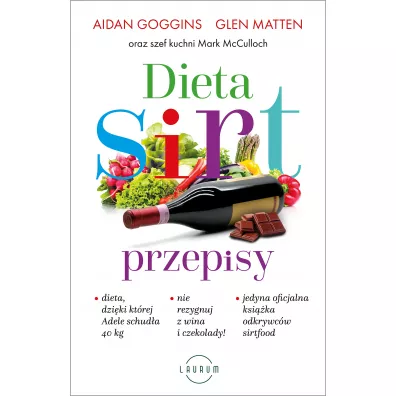 Dieta SIRT. Przepisy - Glen Matten, Aidan Goggins, Mark  McCulloch