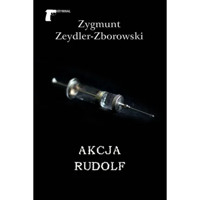 Akcja Rudolf - Zygmunt Zeydler Zborowski