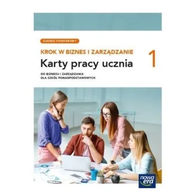Krok w biznes i zarz�dzanie 1. Karty pracy ucznia dla szk� ponadpodstawowych - Katarzyna Garbacik, Aneta Depczy�ska, Joanna  Kozub