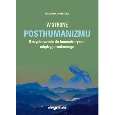 W stron� posthumanizmu - Ma�gorzata  Obrycka