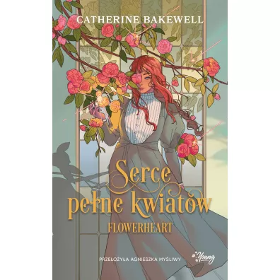 Serce pe�ne kwiat�w. Flowerheart - Catherine  Bakewell