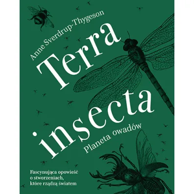 Terra insecta. Planeta owad�w - Anne  Sverdrup-Thygeson