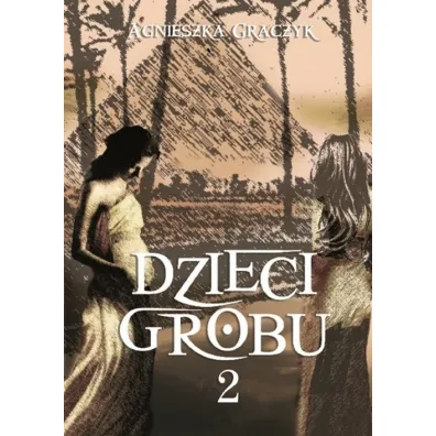 Dzieci grobu 2 - Agnieszka Graczyk