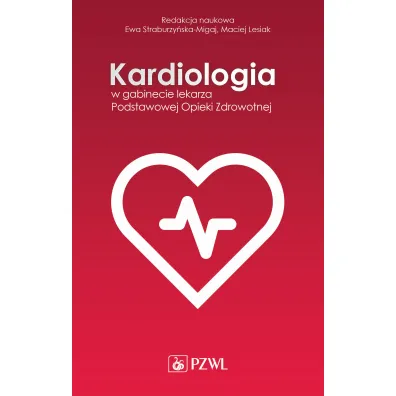 Kardiologia w gabinecie lekarza Podstawowej Opieki Zdrowotnej - Ewa Straburzy�ska-Migaj, Maciej  Lesiak
