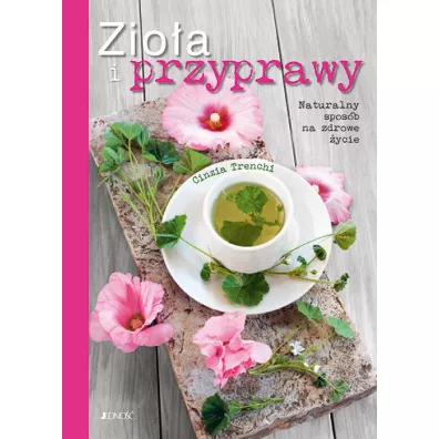 Zioa i przyprawy. Naturalny sposb na zdrowe.. - Cinzia Trenchi