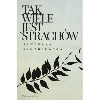 Tak wiele jest strach�w - Seweryna Szmaglewska