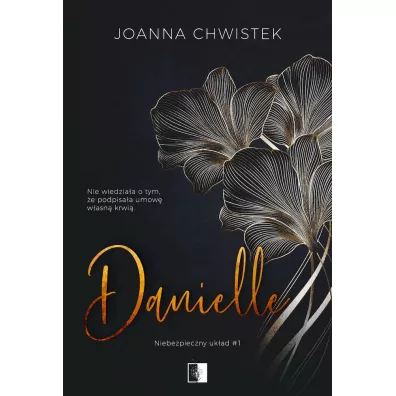 Danielle. Niebezpieczny uk�ad. Tom 1 - Joanna Chwistek