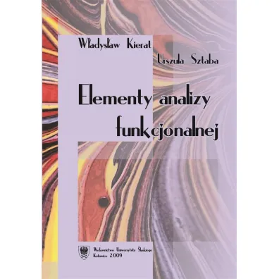Elementy analizy funkcjonalnej - Urszula Sztaba, W�adys�aw Kierat