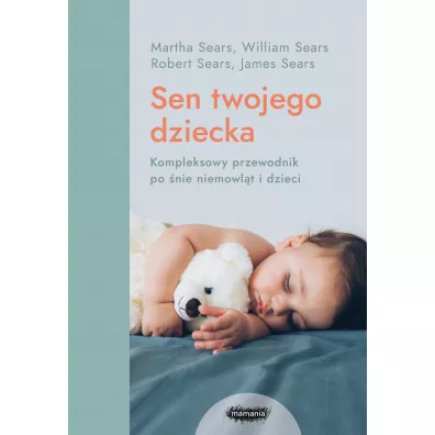 Sen twojego dziecka - Robert Sears, Martha Sears, William Sears
