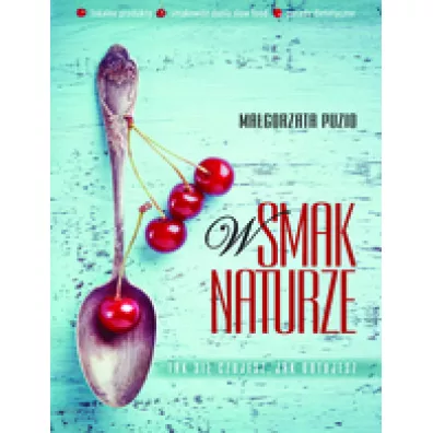 W smak naturze - Ma�gorzata Puzio
