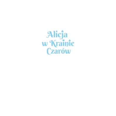 Alicja w Krainie Czar�w