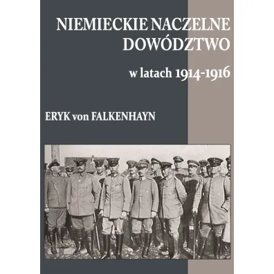 Niemieckie naczelne dow�dztwo - Eryk  Von Falkenhayn