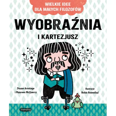 Wyobra�nia i Kartezjusz - Duane  Armitage, Maureen  McQuerry