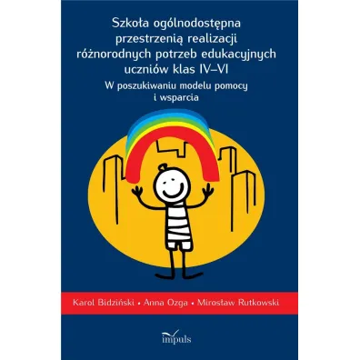 Szko�a og�lnodost�pna przestrzeni� realizacji.. - Miros�aw Rutkowski, Karol Bidzi�ski, Anna Ozga