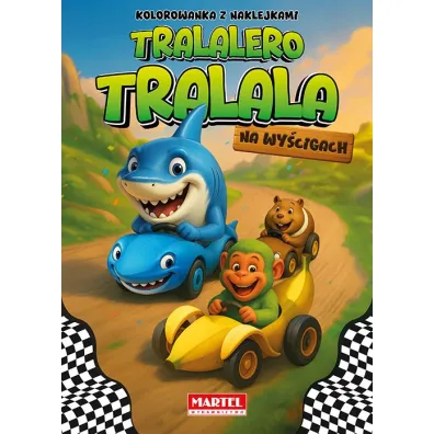 Tralalero Tralala na wy�cigach + naklejki - Agata Niemirska
