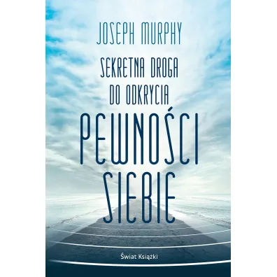 Sekretna droga do odkrycia pewno�ci siebie - Joseph Murphy