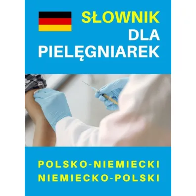 S�ownik dla piel�gniarek polsko-niemiecki niemiecko-polski