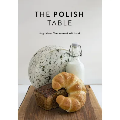 The Polish Table - Magdalena Tomaszewska-Bola�ek