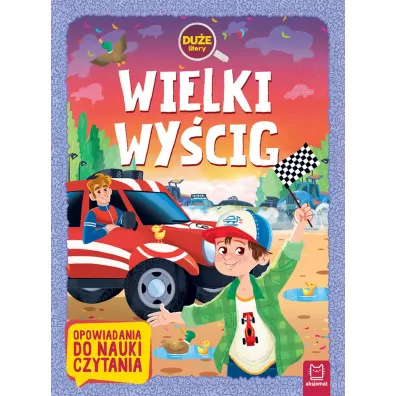 Wielki wy�cig. Du�e litery. Opowiadania do nauki czytania - Agata  Gie�czy�ska-Jonik