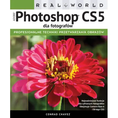 Real World. Adobe Photoshop CS5 dla fotograf�w - Conrad Chavez