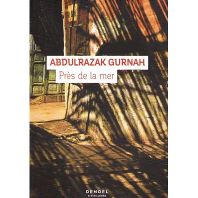 Pres de la mer - Abdulrazak Gurnah