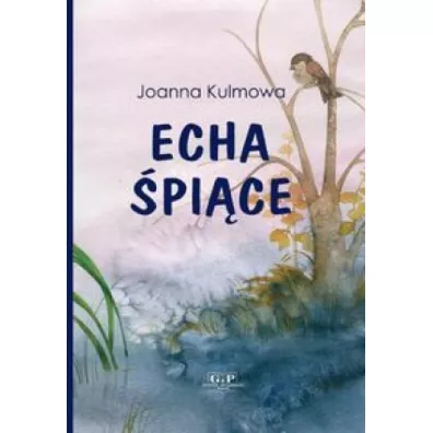 Echa �pi�ce - Joanna Kulmowa