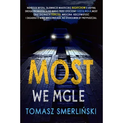 Most we mgle - Tomasz Smerli�ski