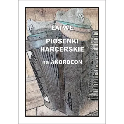 �atwe Piosenki harcerskie na akordeon - A. Cz�stochowski