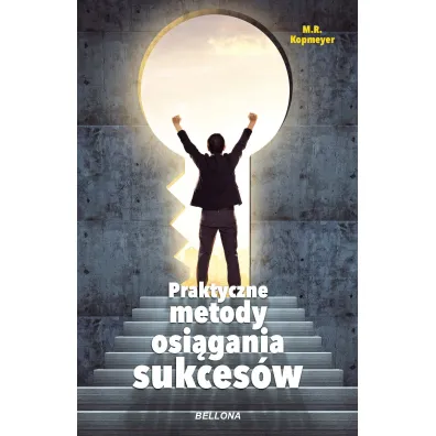 Praktyczne metody osi�gania sukces�w - M.R. Kopmeyer