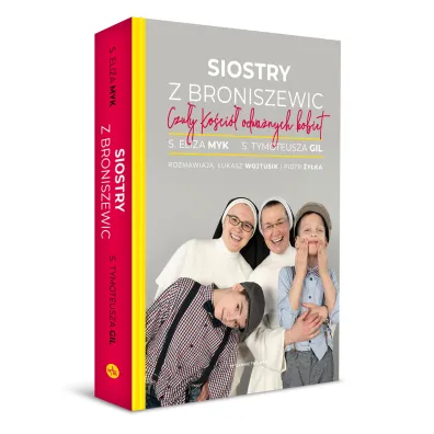 Siostry z Broniszewic. Czu�y Ko�ci� odwa�nych kobiet