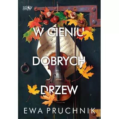 W cieniu dobrych drzew - Ewa  Pruchnik