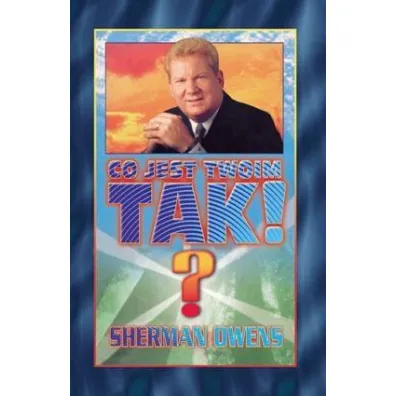 Co jest twoim TAK! - Sherman Owens