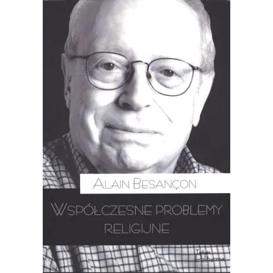 Wsp�czesne problemy religijne - Besancon Alain