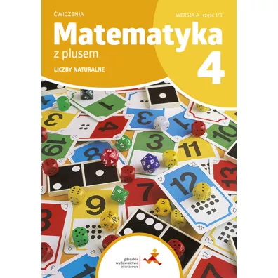Matematyka z plusem 4. �wiczenia. Liczby naturalne. Wersja A. Cz�� 1 - Ma�gorzata Dobrowolska, Piotr Zarzycki, Stanis�aw Wojtan