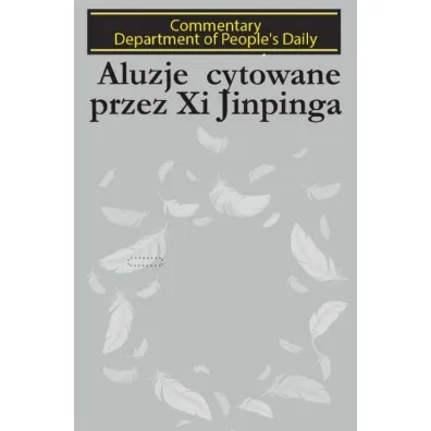 Aluzje cytowane przez Xi Jinpinga - S People Daily