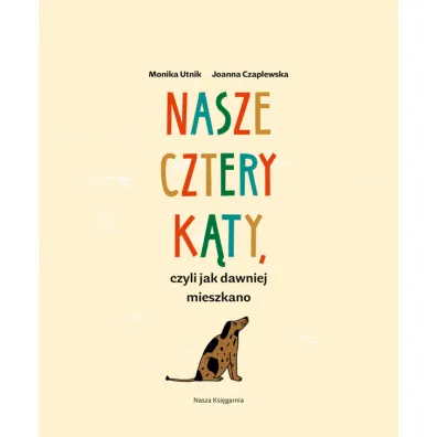 Nasze cztery k�ty, czyli jak dawniej mieszkano
